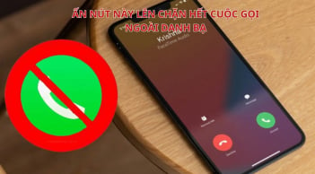 Muốn chặn hết cuộc gọi lừa đảo, tiếp thị ngoài danh bạ: Bật nút nhỏ trên điện thoại này là được