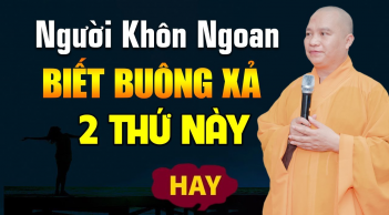 Người xưa nói: 2 thứ người khôn ngoan không thắc mắc, càng vô tư càng hưởng lợi