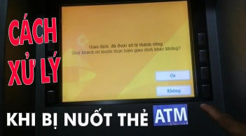 Rút tiền ở cây ATM bị nuốt thẻ, làm ngay 1 việc này để lấy lại nhanh, không cần chờ mở khóa