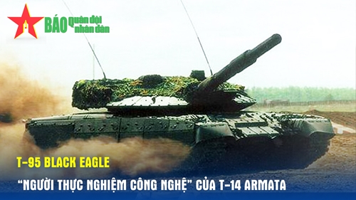 T-95 Black Eagle – “Người thực nghiệm công nghệ” của xe tăng T-14 Armata