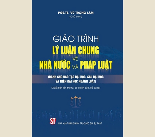 Xuất bản lần thứ tư “Giáo trình Lý luận chung về nhà nước và pháp luật”