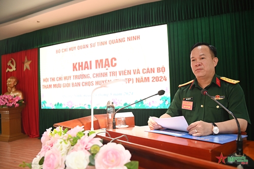 Khai mạc hội thi Chỉ huy trưởng, Chính trị viên và cán bộ tham mưu giỏi Ban CHQS huyện, thị xã, thành phố năm 2024