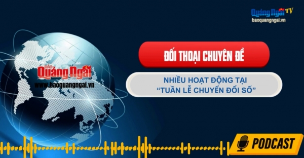 [Podcast]. Nhiều hoạt động tại “Tuần lễ chuyển đổi số”