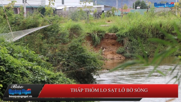 [Video]. Thấp thỏm lo sạt lở bờ sông