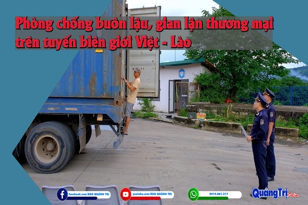 Phòng chống buôn lậu, gian lận thương mại trên tuyến biên giới Việt - Lào