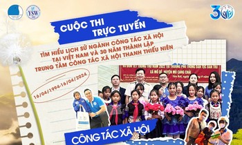 Phát động cuộc thi trực tuyến ‘Tìm hiểu lịch sử ngành Công tác xã hội tại Việt Nam'