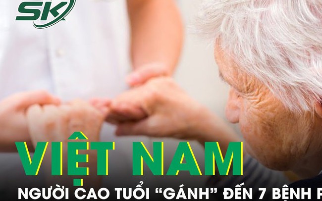 Nhiều người cao tuổi ở Việt Nam 'gánh' 7 bệnh phối hợp