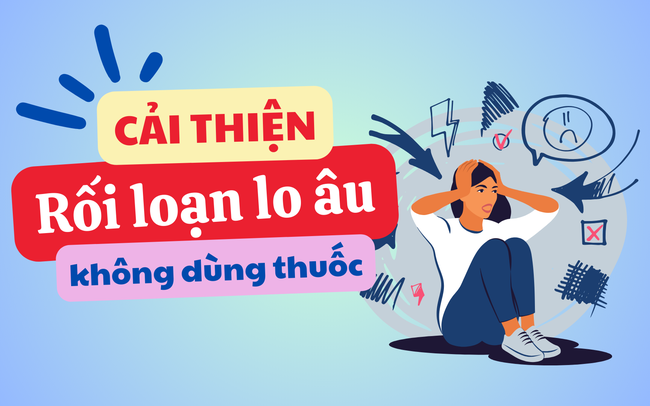 Cải thiện rối loạn lo âu, trầm cảm không dùng thuốc như thế nào?