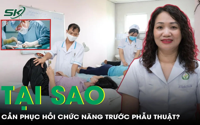 Tại sao cần phục hồi chức năng trước phẫu thuật?