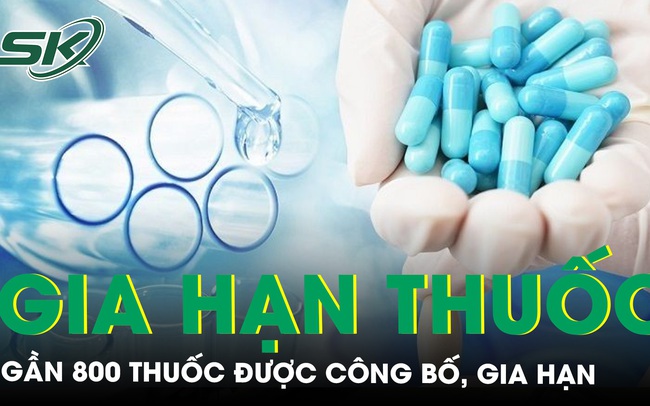 Bộ Y tế gia hạn, công bố gần 800 thuốc