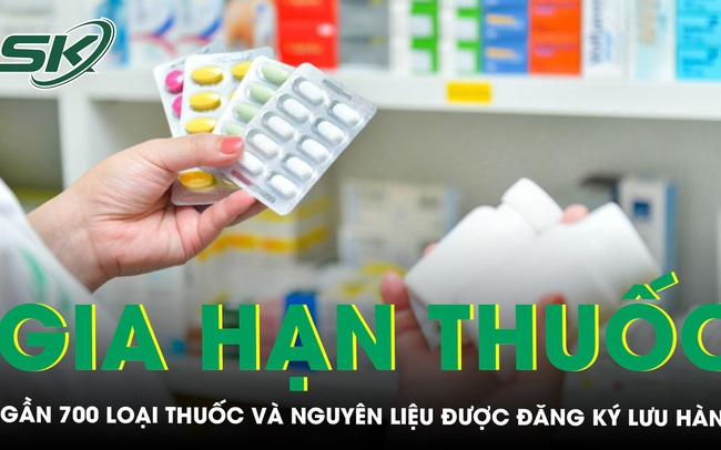 Bộ Y tế gia hạn giấy đăng ký lưu hành gần 700 loại thuốc và nguyên liệu