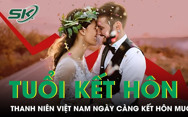 Thanh niên Việt Nam ngày càng kết hôn muộn, ngại sinh con