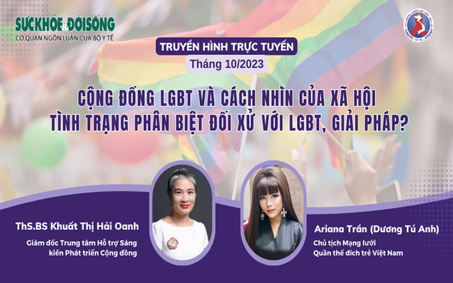 Truyền hình trực tuyến: 'Cộng đồng LGBT và cách nhìn của xã hội? Tình trạng phân biệt đối xử với LGBT, giải pháp?'