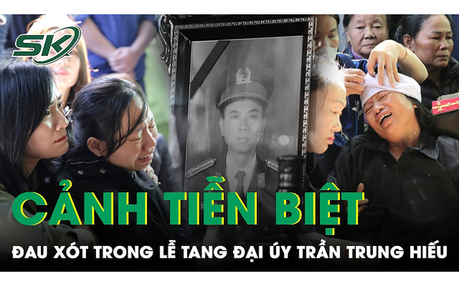 Đau xót cảnh ‘người đầu bạc tiễn kẻ đầu xanh’ trong lễ tang Đại úy Trần Trung Hiếu