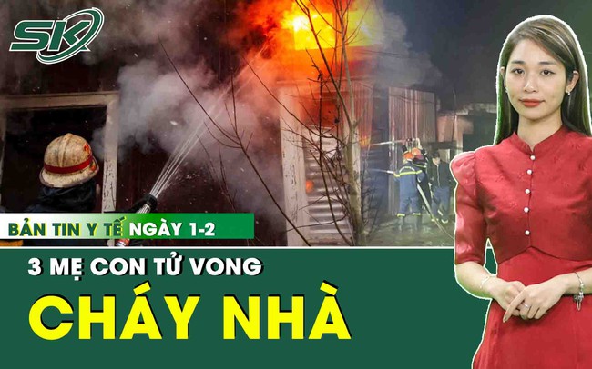 Những thông tin y tế nóng nhất trong ngày 1/2