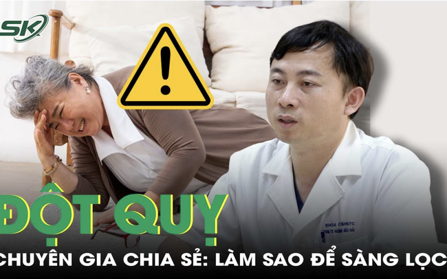 Chuyên gia khuyến cáo cách sàng lọc đột quỵ