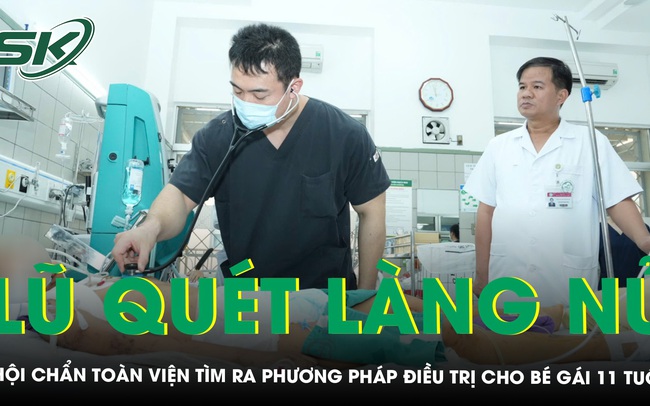 Lũ quét Làng Nủ: Bệnh viện Bạch Mai tập trung mọi nguồn lực tốt nhất cấp cứu bé 11 tuổi nguy kịch