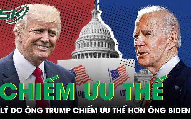 Lý do quan trọng khiến ông Trump chiếm nhiều ưu thế trước Tổng thống Joe Biden