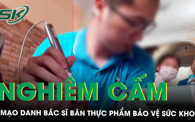 Cảnh báo việc giả mạo bác sĩ để bán thực phẩm bảo vệ sức khỏe