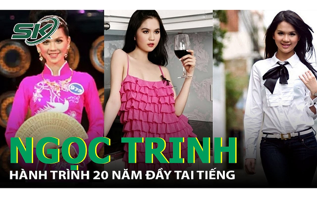 Ngọc Trinh và hành trình 20 năm đầy tai tiếng trong showbiz