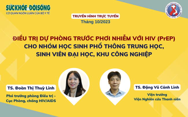 Truyền hình trực tuyến: Điều trị dự phòng trước phơi nhiễm với HIV (PrEP) cho nhóm học sinh phổ thông trung học, sinh viên đại học, khu công nghiệp