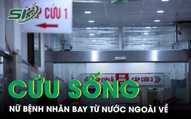 Hàng chục chuyên gia cứu sống nữ bệnh nhân bay từ nước ngoài về