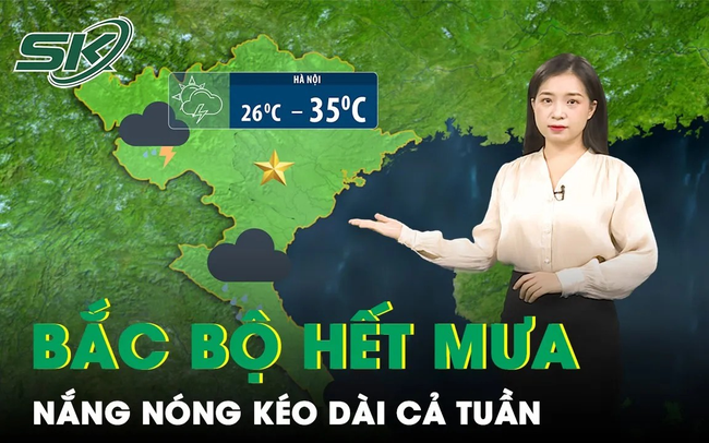 Mưa giông kết thúc ở Bắc Bộ, thời tiết nắng nóng quay trở lại đến hết tuần