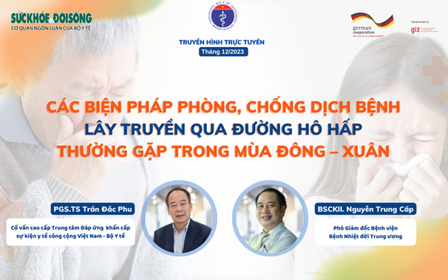 Truyền hình trực tuyến: Các biện pháp phòng, chống dịch bệnh lây truyền qua đường hô hấp thường gặp trong mùa đông – xuân