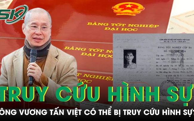 Nếu dùng bằng giả, ông Vương Tấn Việt có thể bị truy cứu trách nhiệm hình sự?