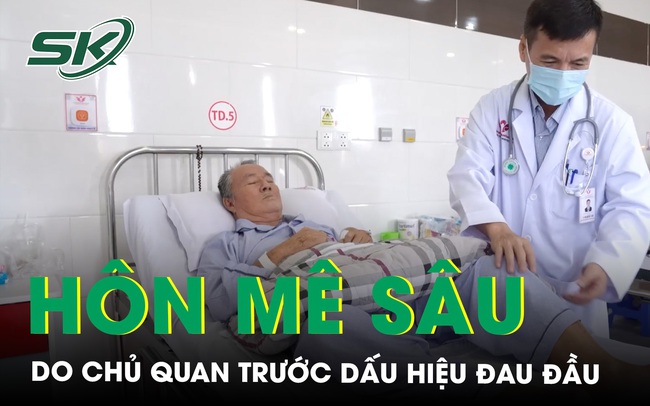 Nguy kịch hôn mê sâu chỉ vì chủ quan trước dấu hiệu đau đầu