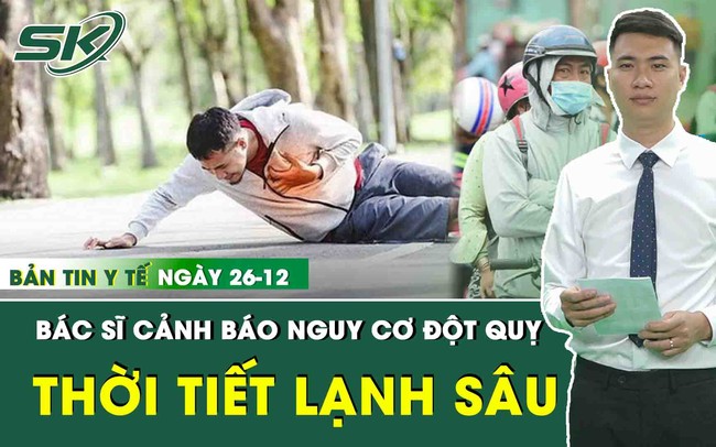 Những thông tin y tế nóng nhất trong ngày 26/12