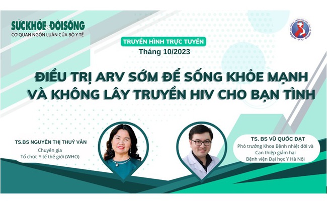 Truyền hình trực tuyến: 'Điều trị ARV sớm để sống khỏe mạnh và không lây truyền HIV cho bạn tình'