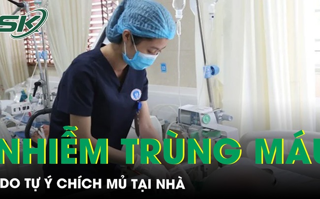 Nhiễm trùng máu, sốc nhiễm khuẩn, suy đa tạng do tự ý chích mủ