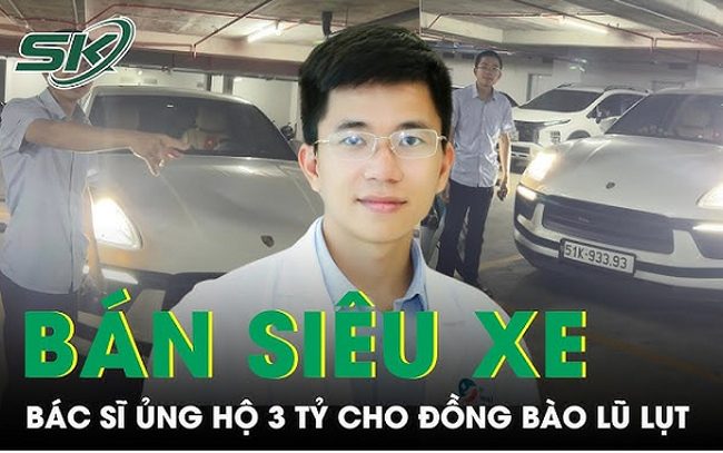 Cảm động bác sĩ trẻ bán siêu xe ủng hộ 3 tỷ đồng giúp đỡ đồng bào vùng lũ lụt