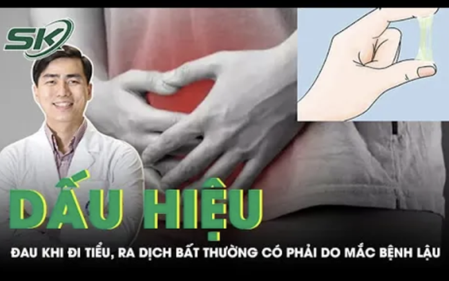 Đau khi đi tiểu và ra dịch bất thường có phải dấu hiệu bệnh lậu?