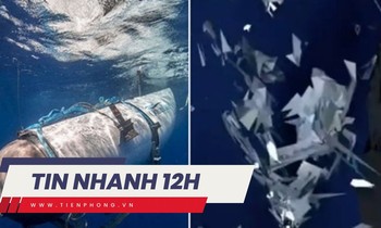 TIN NHANH 12H: Tàu Titan nổ thảm khốc; Quang Hải nhận mức lương 'khủng'