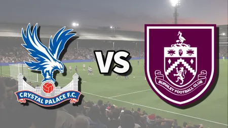 Trực tiếp Crystal Palace vs Burnley: Cách xem trực tuyến trận Ngoại hạng Anh