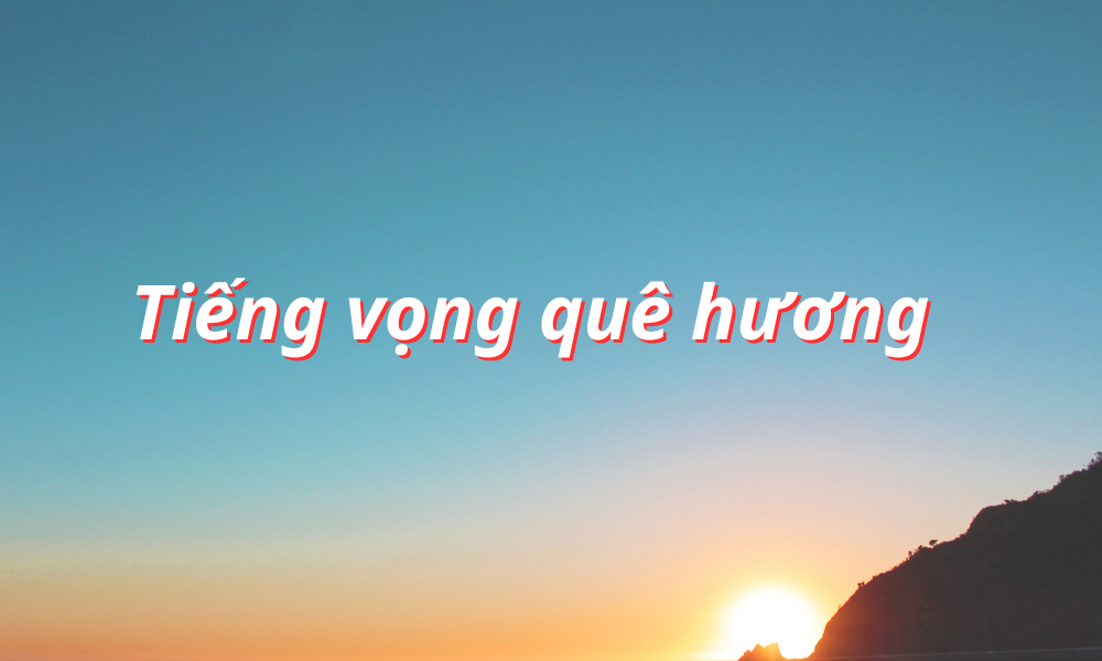 Tiếng vọng quê hương