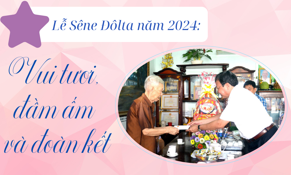 Mọi người, mọi nhà cùng đón mừng lễ Sêne Đôlta năm 2024 với tinh thần vui tươi, đầm ấm và đoàn kết