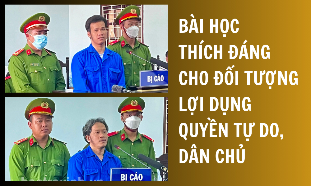 Bài học thích đáng cho đối tượng lợi dụng quyền tự do, dân chủ