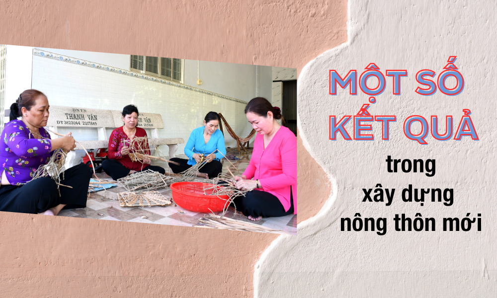 Một số kết quả trong xây dựng nông thôn mới (Bài 1)