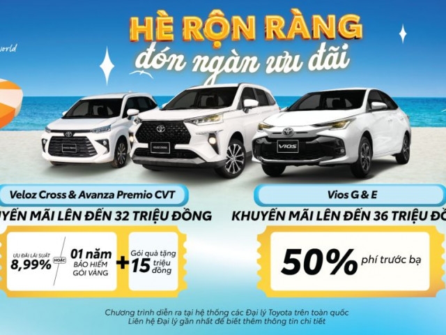 Chào hè với ưu đãi hấp dẫn khi mua Toyota Veloz Cross, Avanza Premio và Vios trong tháng 6