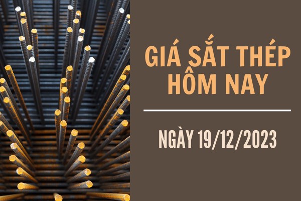 Giá sắt thép xây dựng hôm nay 19/12: Tăng trở lại sau chuỗi ngày giảm