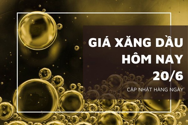 Giá xăng dầu ngày 20/6 tăng giảm không đồng nhất