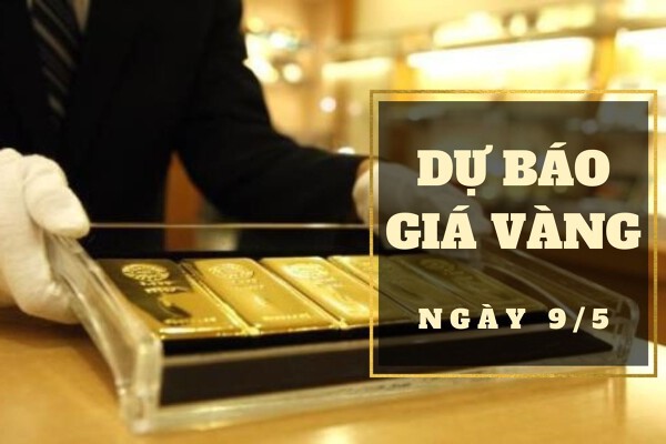 Dự báo giá vàng 9/5: Có thể giảm nhẹ?