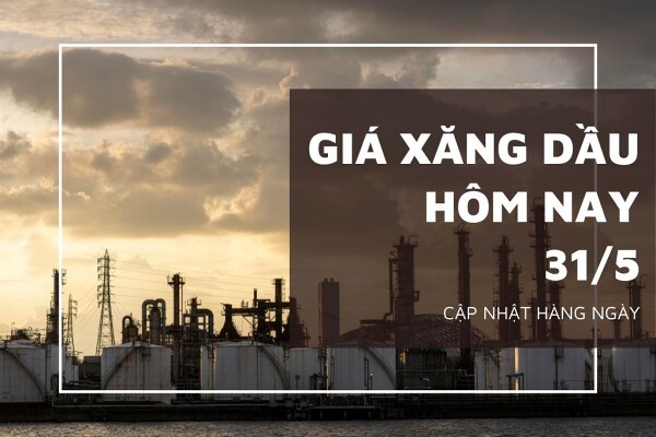 Giá xăng dầu ngày 31/5 tăng giảm không đồng nhất do tồn kho xăng tăng