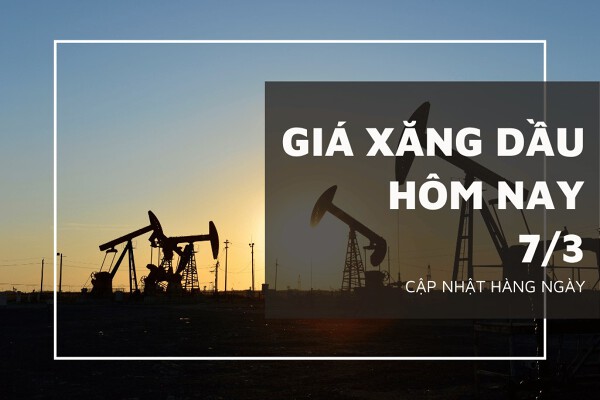 Giá xăng dầu hôm nay 7/3: Brent tăng hơn 1%