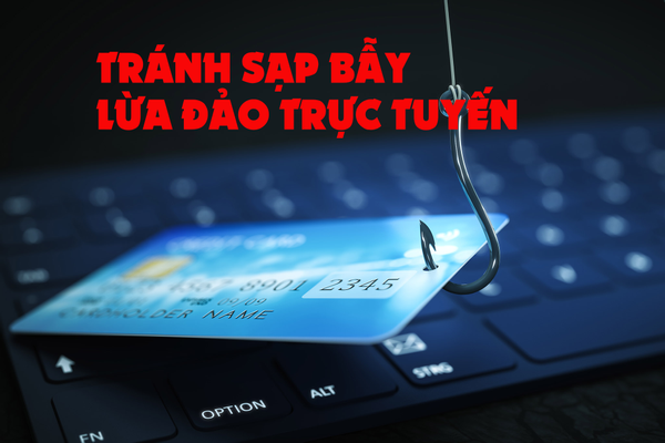 Người dân cần làm gì để tránh sập bẫy lừa đảo trực tuyến?