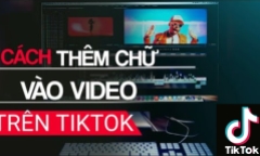 Cách thêm text vào video TikTok