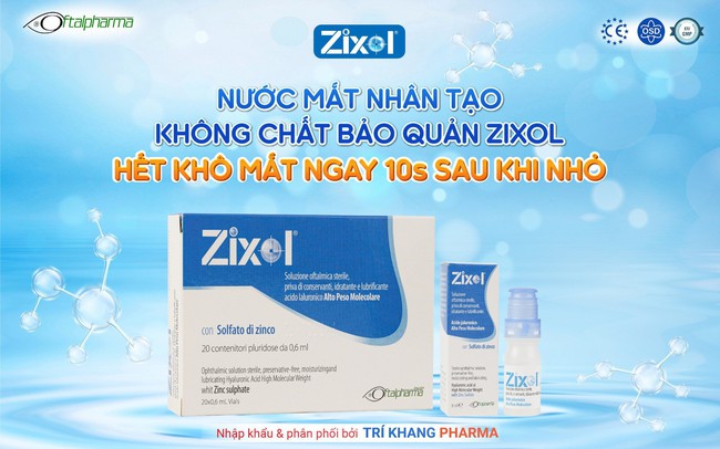 Nước mắt nhân tạo Zixol - trợ thủ đắc lực cho người khô mắt sau mổ cận Sức khỏe